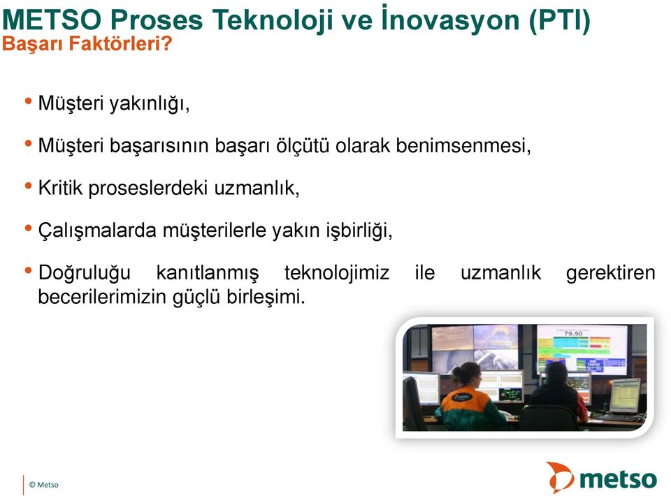 Kritik proseslerdeki uzmanlık, Çalışmalarda müşterilerle yakın işbirliği,