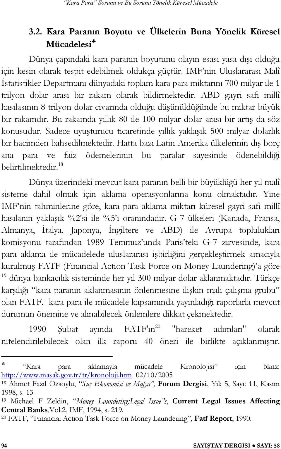 ABD gayri safi millî hasılasının 8 trilyon dolar civarında oldu u dü ünüldü ünde bu miktar büyük bir rakamdır. Bu rakamda yıllık 80 ile 100 milyar dolar arası bir artı da söz konusudur.