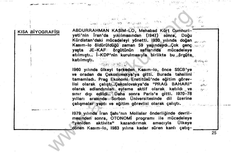 .. :i:n,-,,;:,. J; '.. 1960 ylnda ülkeyi tfrl(~den. Kasm-:-lo, önce S~CB'ye ve oradan da Çekoslovakya'ya Qitti~ Burada tahsilini tamamlad. Prag Ekonomi.