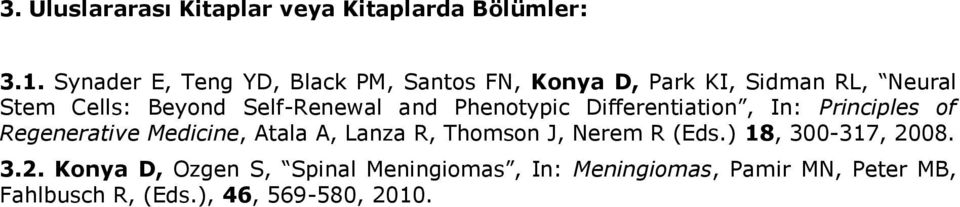 Self-Renewal and Phenotypic Differentiation, In: Principles of Regenerative Medicine, Atala A, Lanza R,