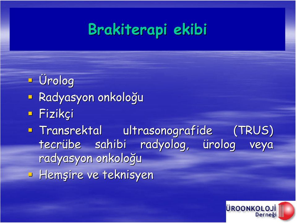 ultrasonografide (TRUS) tecrübe sahibi