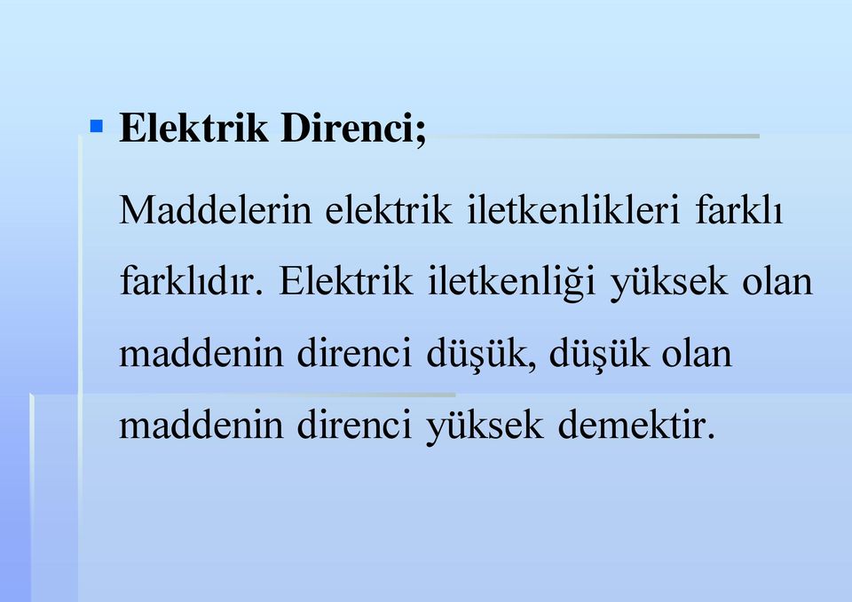 Elektrik iletkenliği yüksek olan maddenin