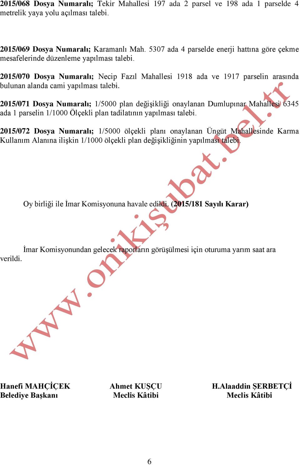 2015/070 Dosya Numaralı; Necip Fazıl Mahallesi 1918 ada ve 1917 parselin arasında bulunan alanda cami yapılması talebi.