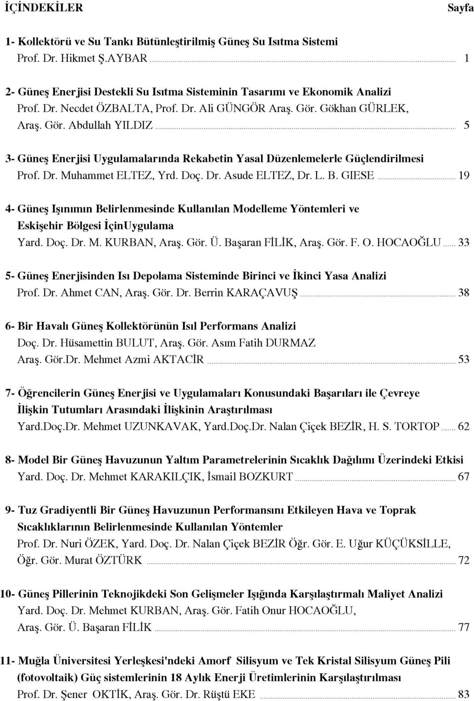 L. B. GIESE 19 4- Günefl Ifl n m n Belirlenmesinde Kullan lan Modelleme Yöntemleri ve Eskiflehir Bölgesi çinuygulama Yard. Doç. Dr. M. KURBAN, Arafl. Gör. Ü. Baflaran F L K, Arafl. Gör. F. O.