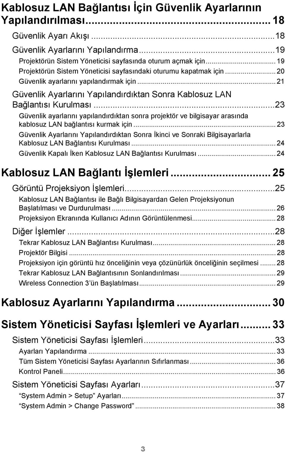 ..23 Güvenlik ayarlarını yapılandırdıktan sonra projektör ve bilgisayar arasında kablosuz LAN bağlantısı kurmak için.