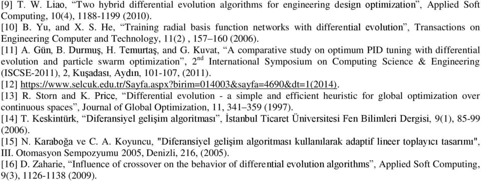 He Training radial basis function networks with differential evolution Transactions on Engineering Computer and Technology 11(2) 157 160 (2006). [11] A. Gün B. Durmuş H. Temurtaş and G.