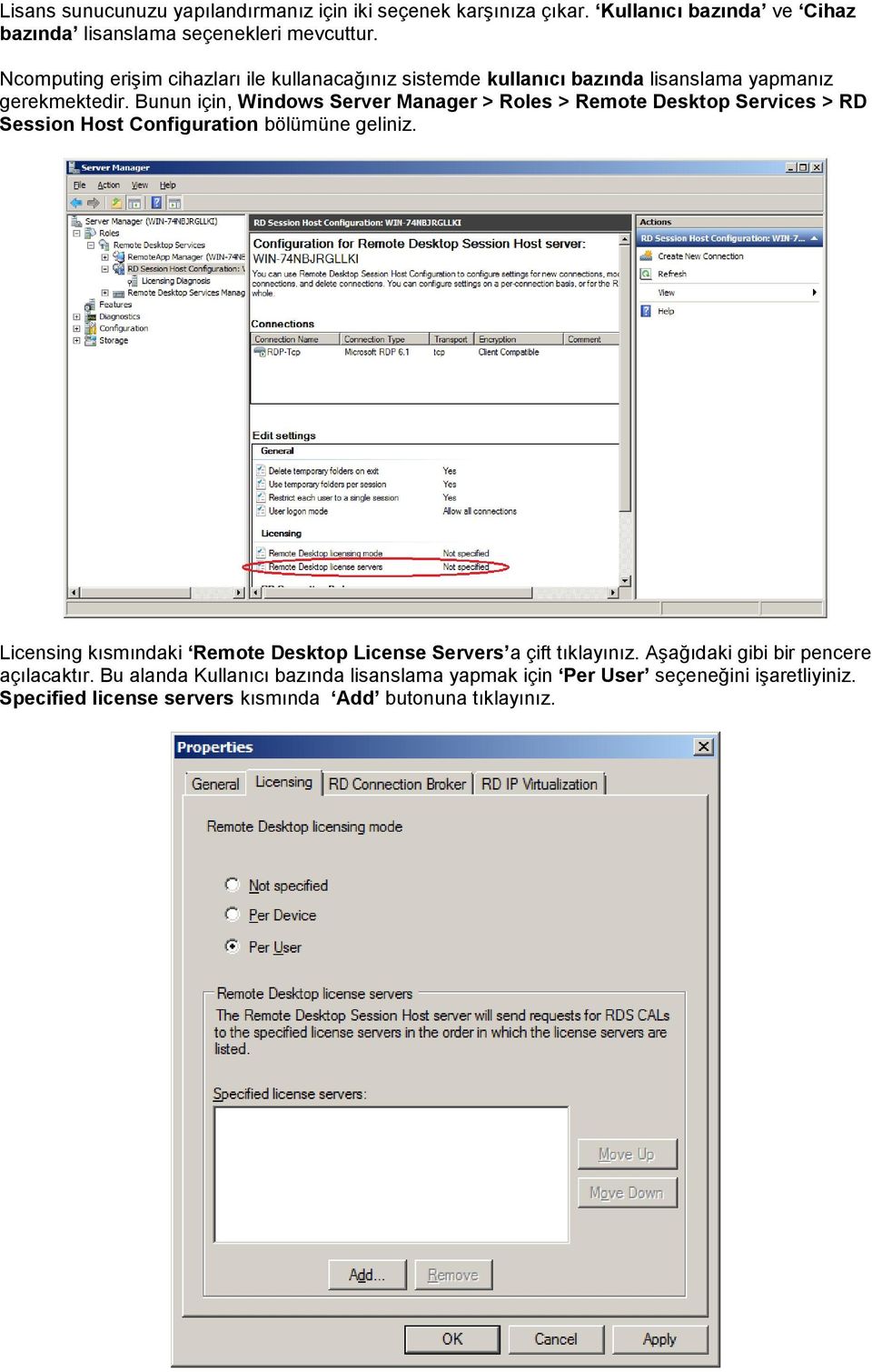 Bunun için, Windows Server Manager > Roles > Remote Desktop Services > RD Session Host Configuration bölümüne geliniz.