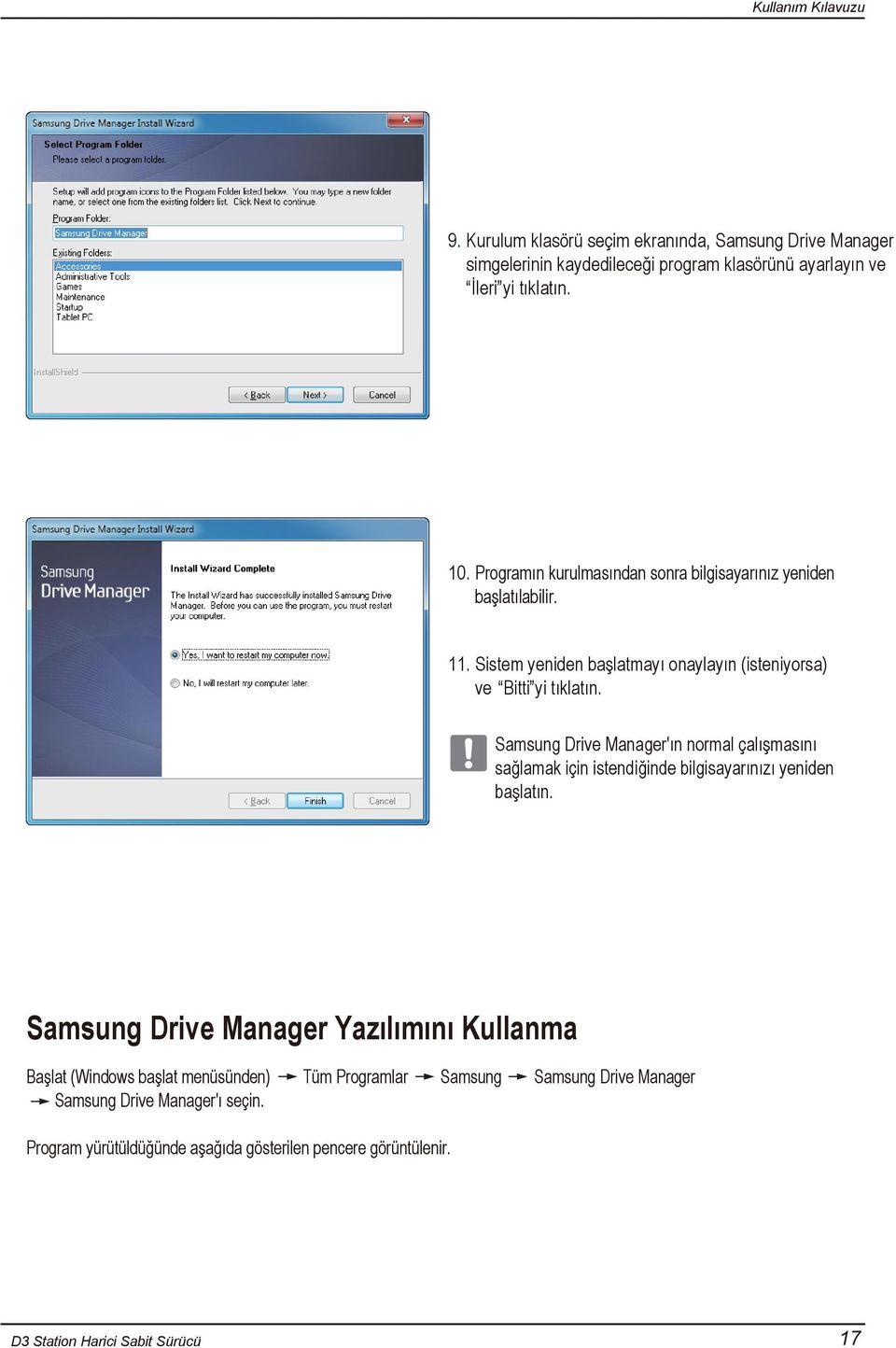 Samsung Drive Manager'ın normal çalışmasını sağlamak için istendiğinde bilgisayarınızı yeniden başlatın.