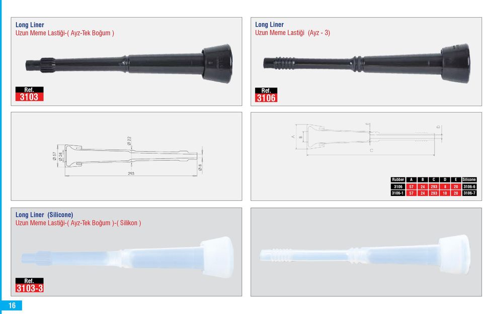 57 24 293 8 20 3106-6 3106-1 57 24 293 10 20 3106-7 Long Liner