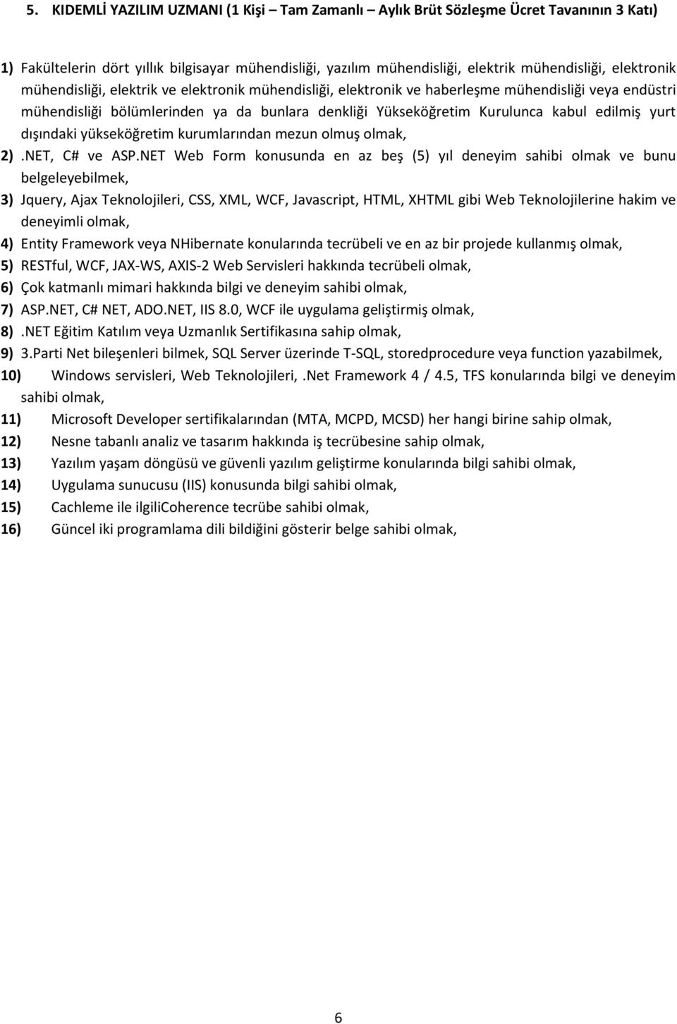 dışındaki yükseköğretim kurumlarından mezun olmuş olmak, 2).NET, C# ve ASP.