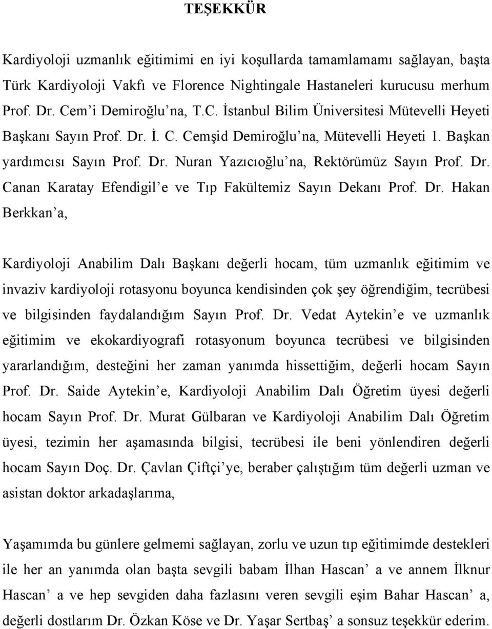 Dr. Canan Karatay Efendigil e ve Tıp Fakültemiz Sayın Dekanı Prof. Dr.