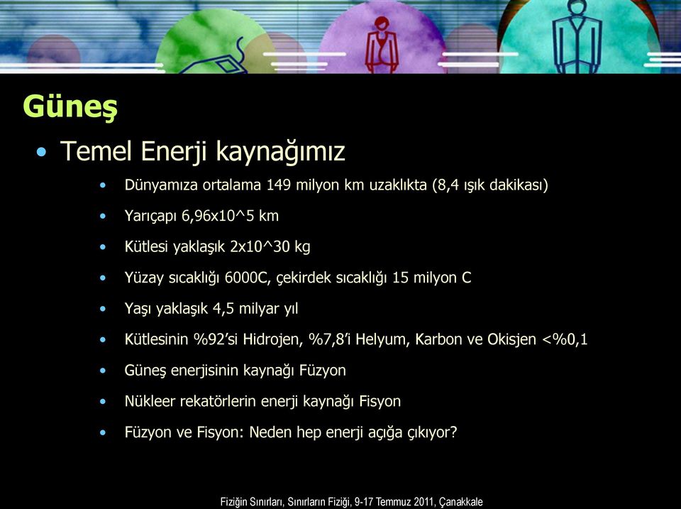 yaklaşık 4,5 milyar yıl Kütlesinin %92 si Hidrojen, %7,8 i Helyum, Karbon ve Okisjen <%0,1 Güneş