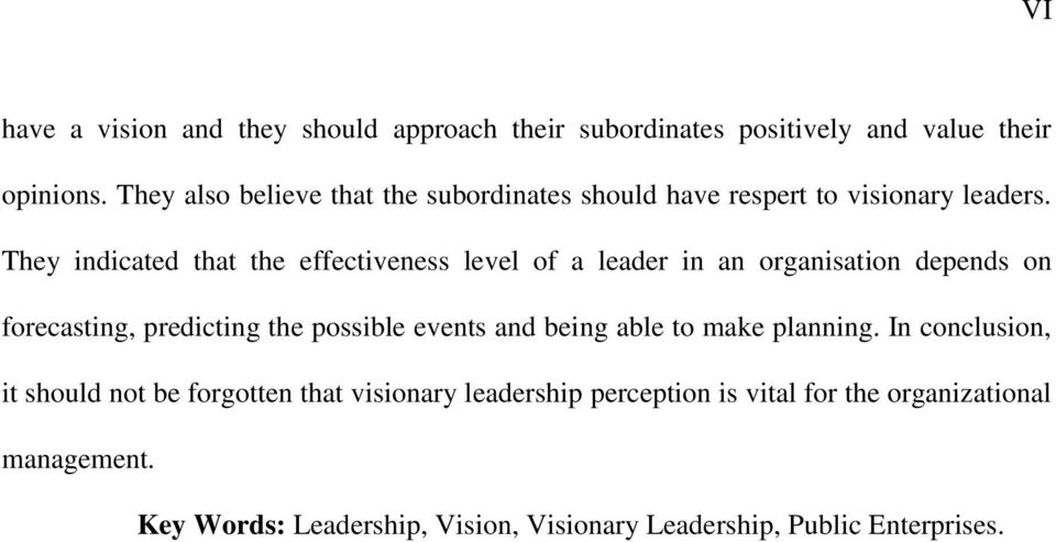 They indicated that the effectiveness level of a leader in an organisation depends on forecasting, predicting the possible events and