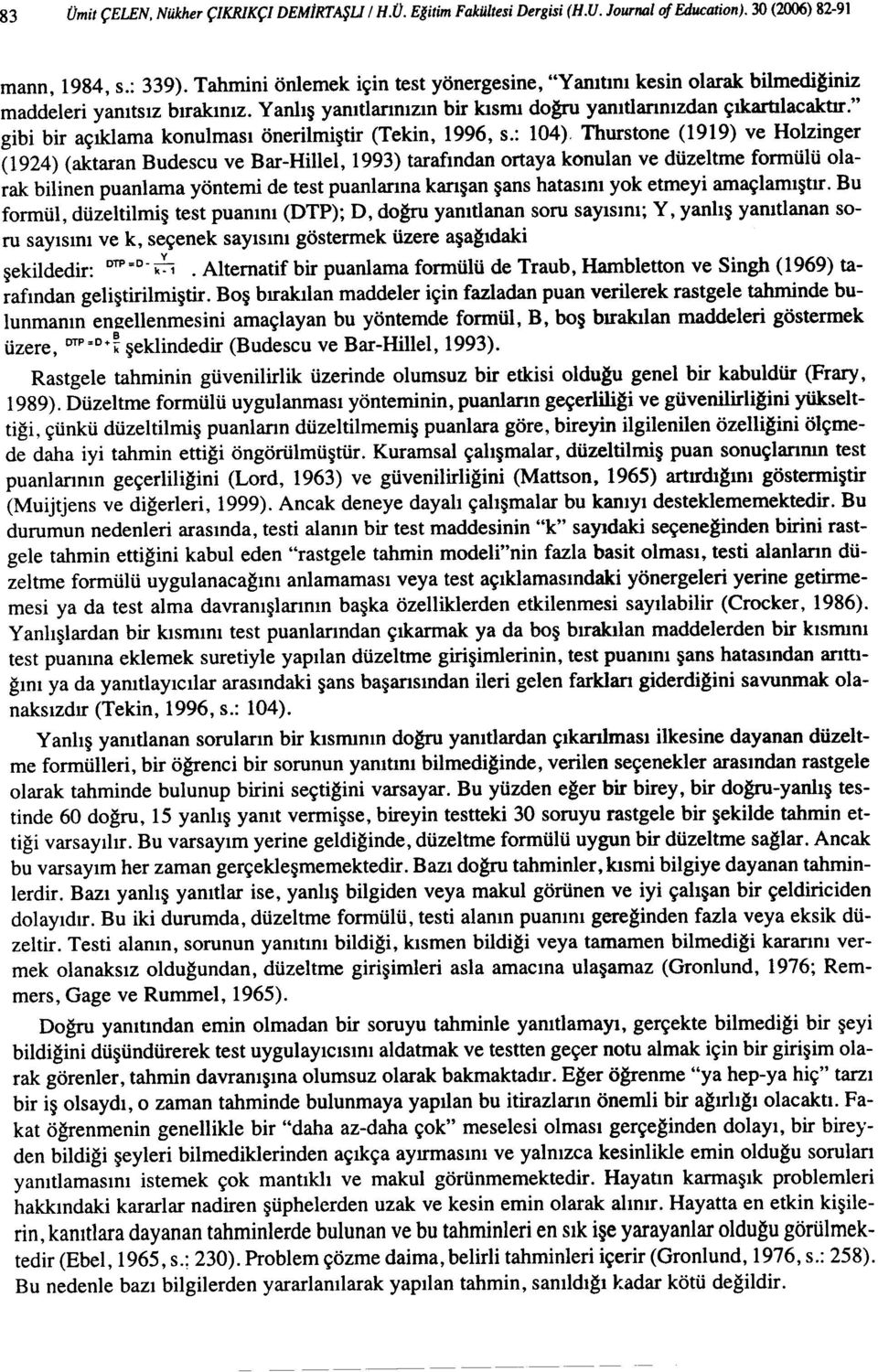 " gibi bir açıklama konulması önerilmiştir (Tekin, 1996, s.: 104).