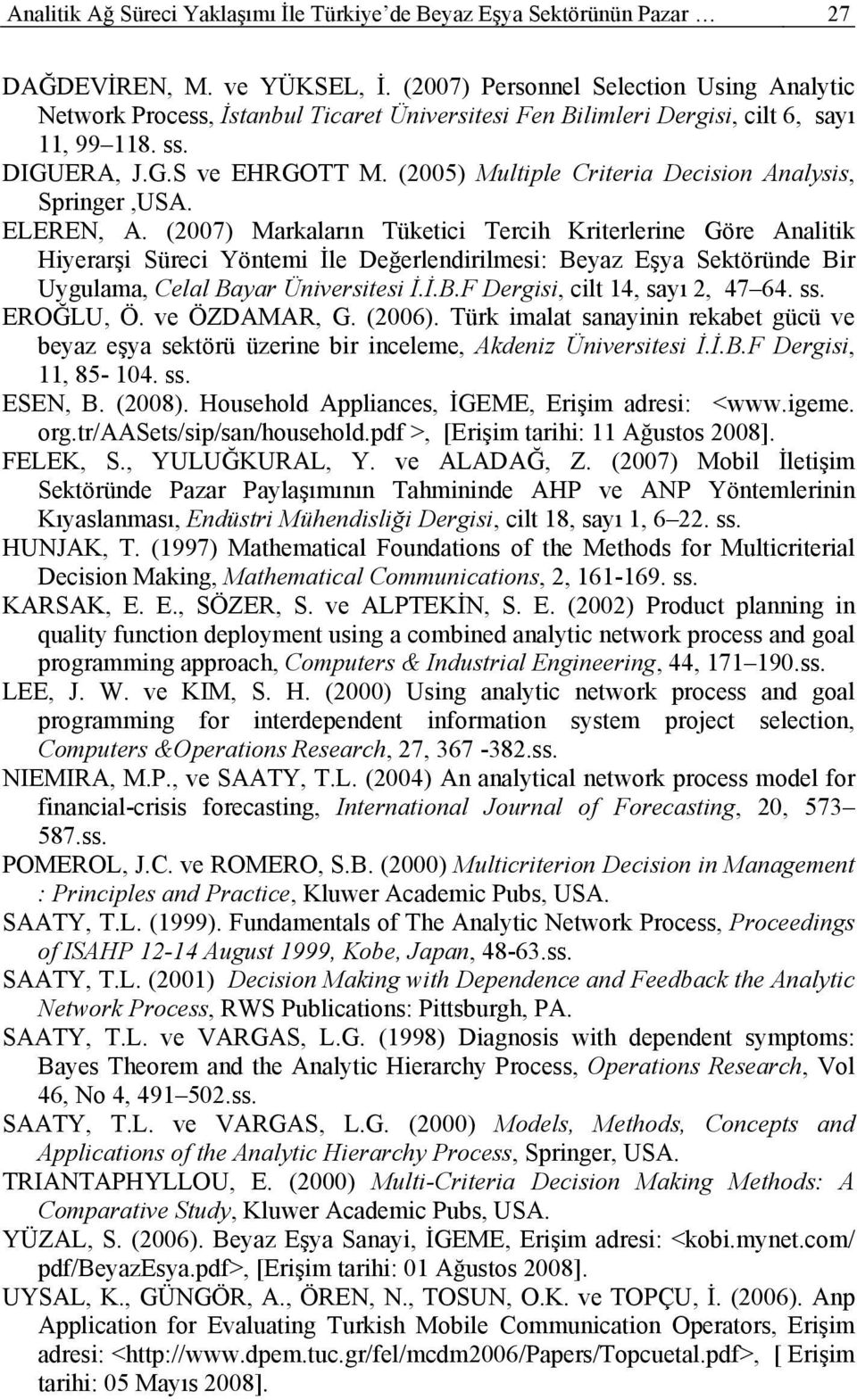 (005) Multiple Criteria Decision Analysis, Springer,USA. ELEREN, A.