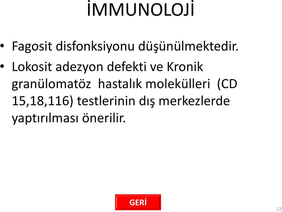 Lokosit adezyon defekti ve Kronik granülomatöz