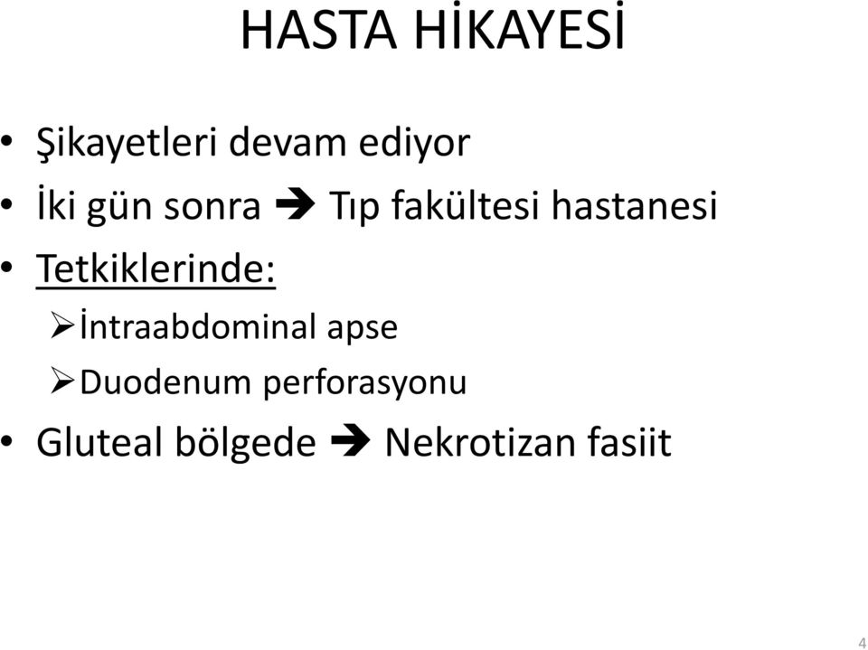 Tetkiklerinde: İntraabdominal apse