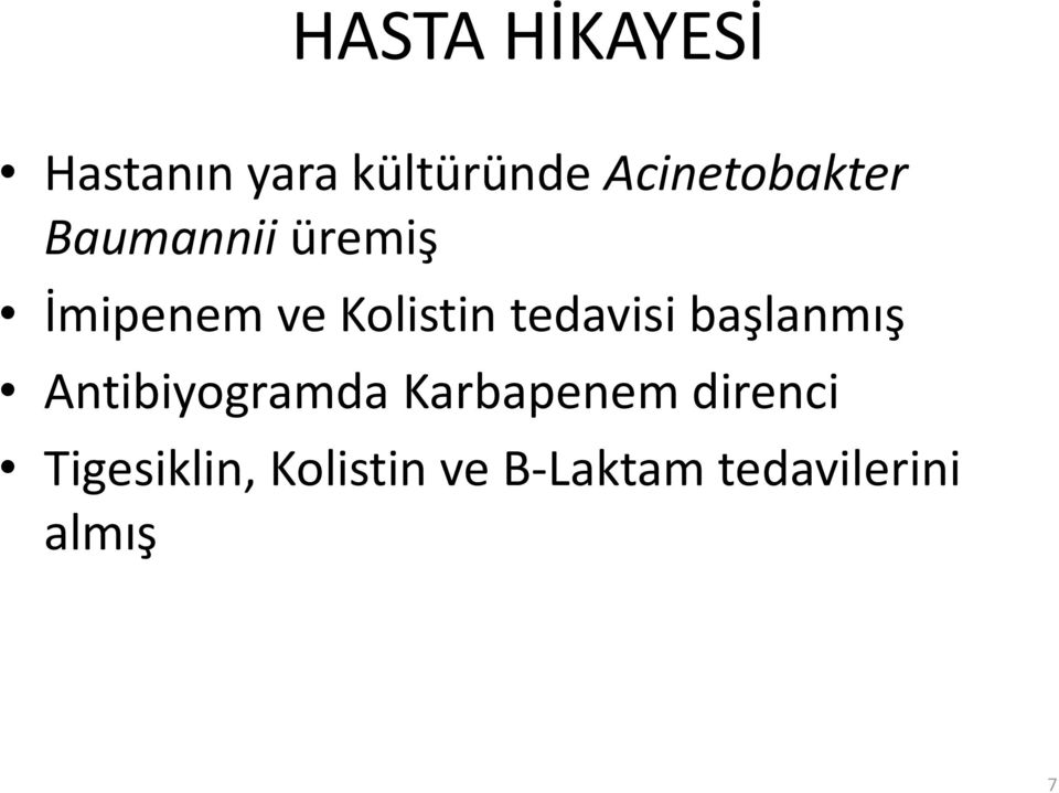 Kolistin tedavisi başlanmış Antibiyogramda