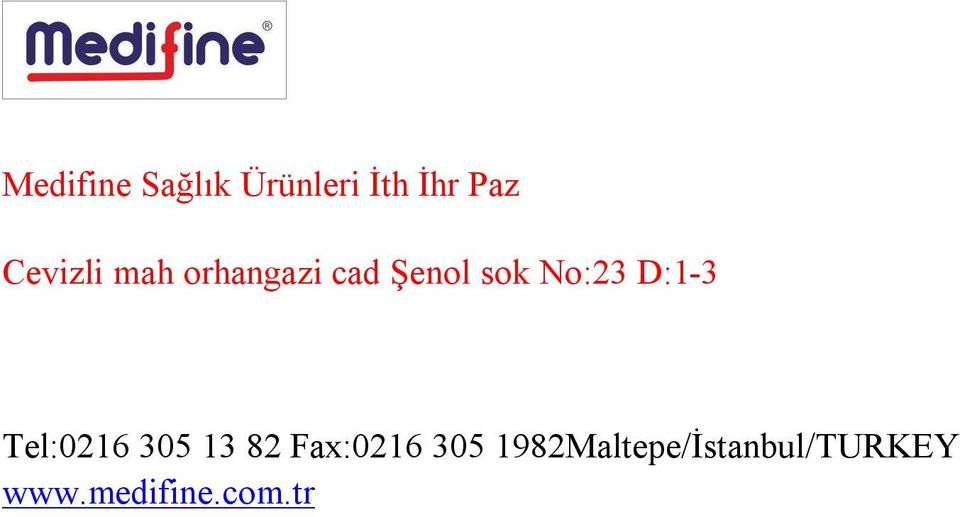 No:23 D:1-3 Tel:0216 305 13 82 Fax:0216