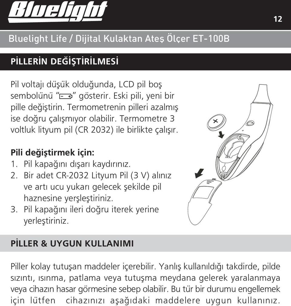 3. Pil kapa n ileri do ru iterek yerine yerlefltiriniz. P LLER & UYGUN KULLANIMI Piller kolay tutuflan maddeler içerebilir.