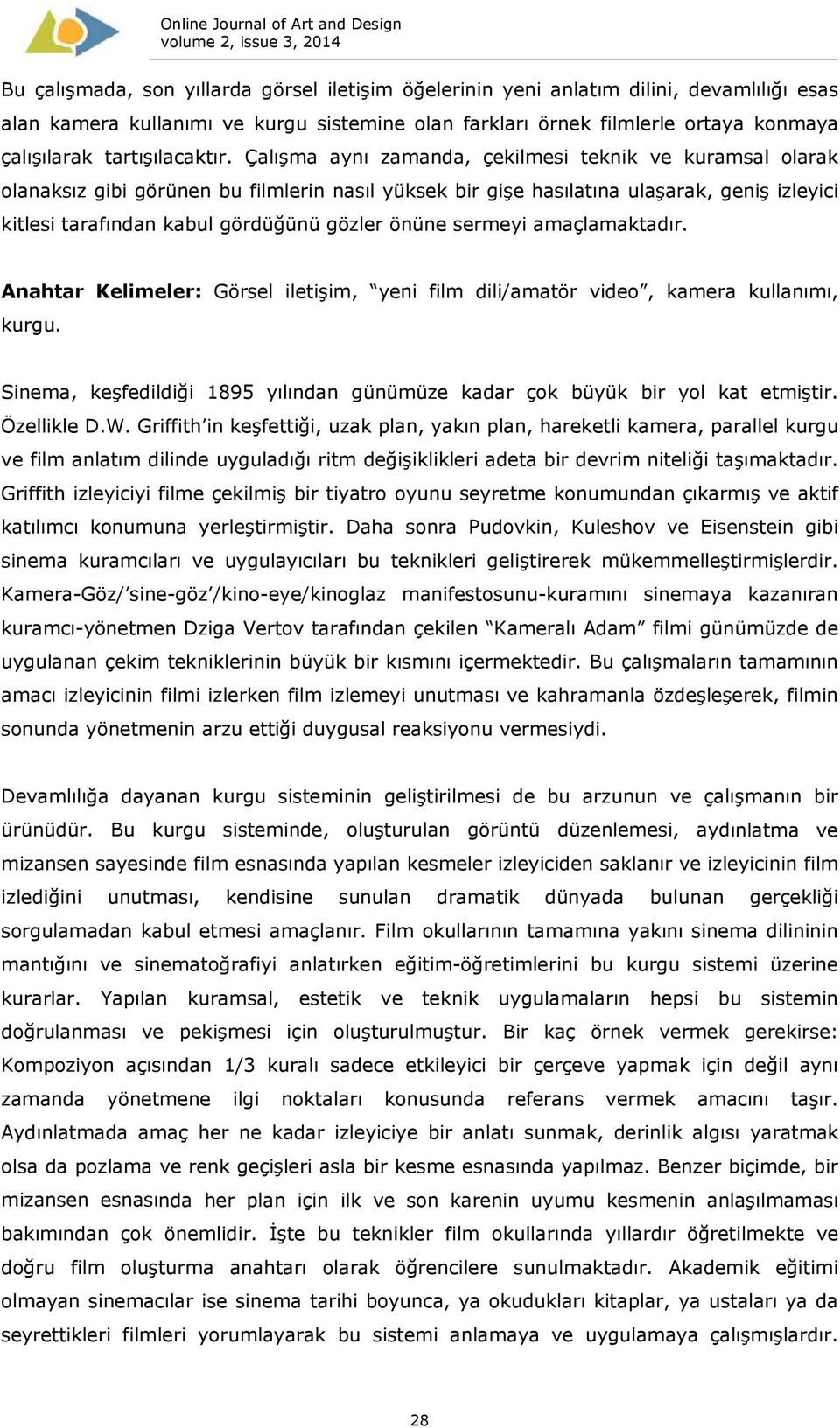 Çalışma aynı zamanda, çekilmesi teknik ve kuramsal olarak olanaksız gibi görünen bu filmlerin nasıl yüksek bir gişe hasılatına ulaşarak, geniş izleyici kitlesi tarafından kabul gördüğünü gözler önüne