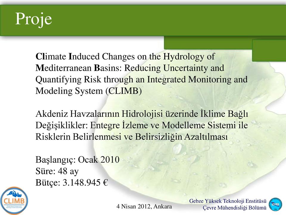 Havzalarının Hidrolojisi üzerinde İklime Bağlı Değişiklikler: Entegre İzleme ve Modelleme