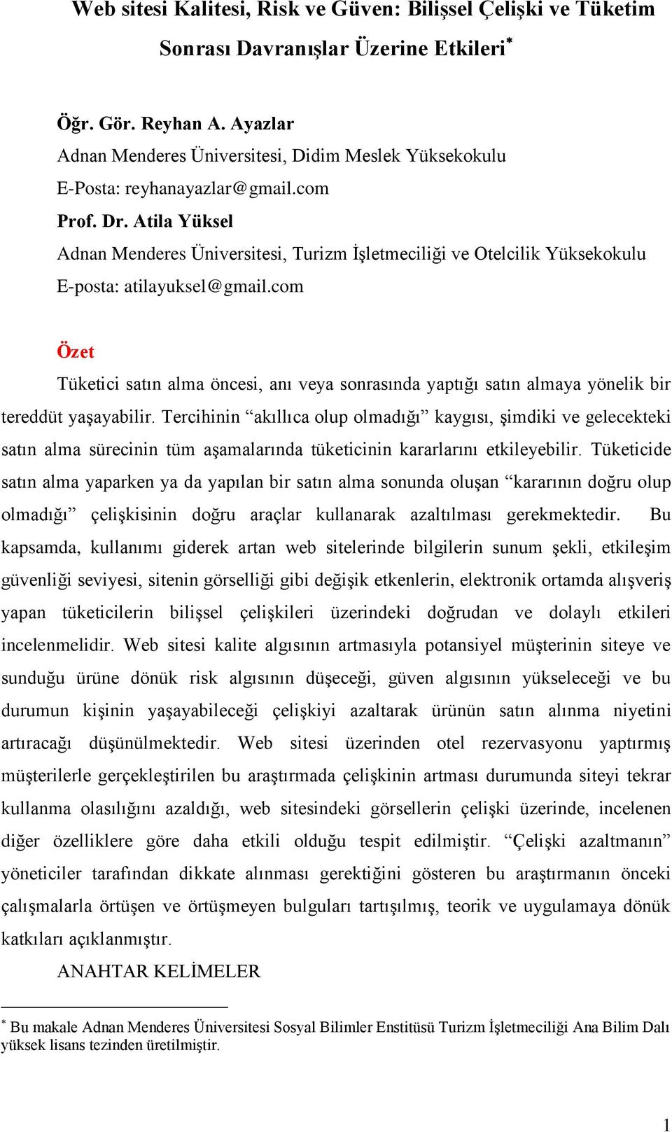 Atila Yüksel Adnan Menderes Üniversitesi, Turizm İşletmeciliği ve Otelcilik Yüksekokulu E-posta: atilayuksel@gmail.