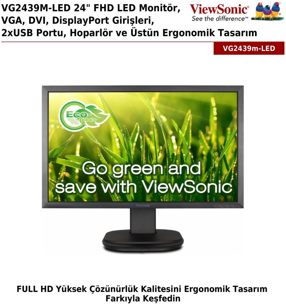 Üstün Ergonomik Tasarım VG2439m-LED FULL HD