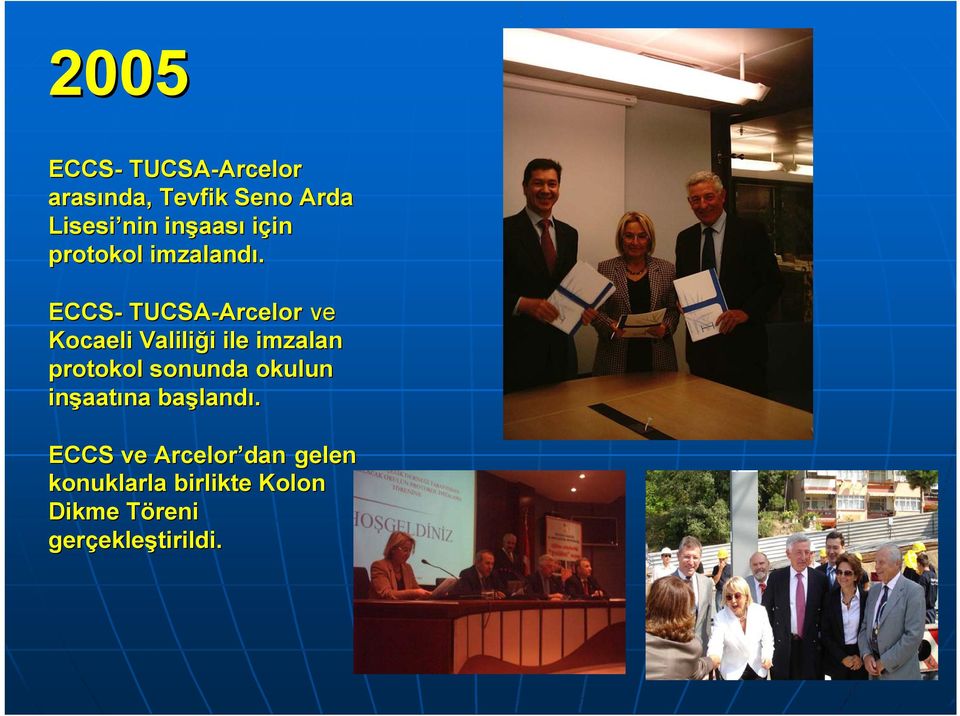 ECCS- TUCSA-Arcelor Arcelor ve Kocaeli Valiliği ile imzalan protokol