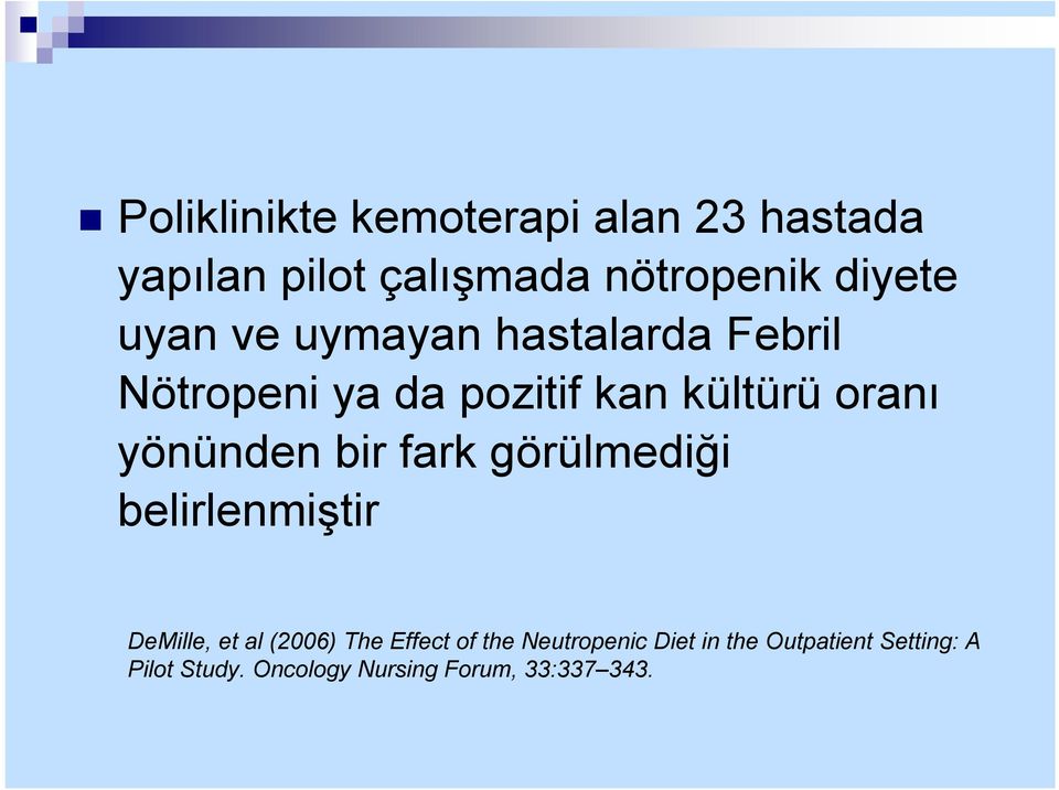 bir fark görülmediği belirlenmiştir DeMille, et al (2006) The Effect of the