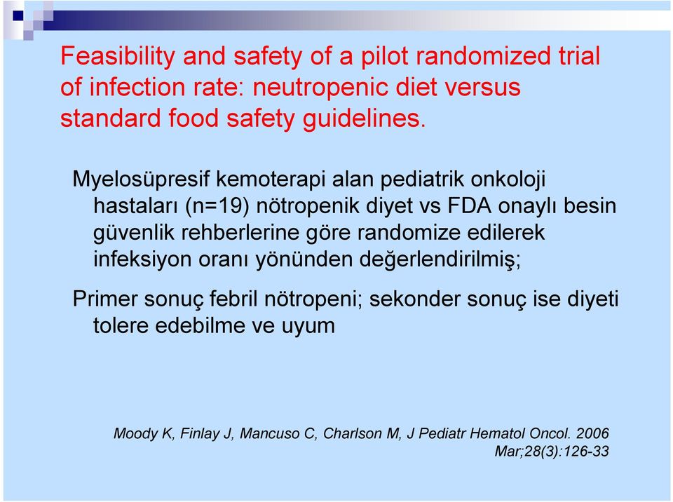 Myelosüpresif kemoterapi alan pediatrik onkoloji hastaları (n=19) nötropenik diyet vs FDA onaylı besin güvenlik