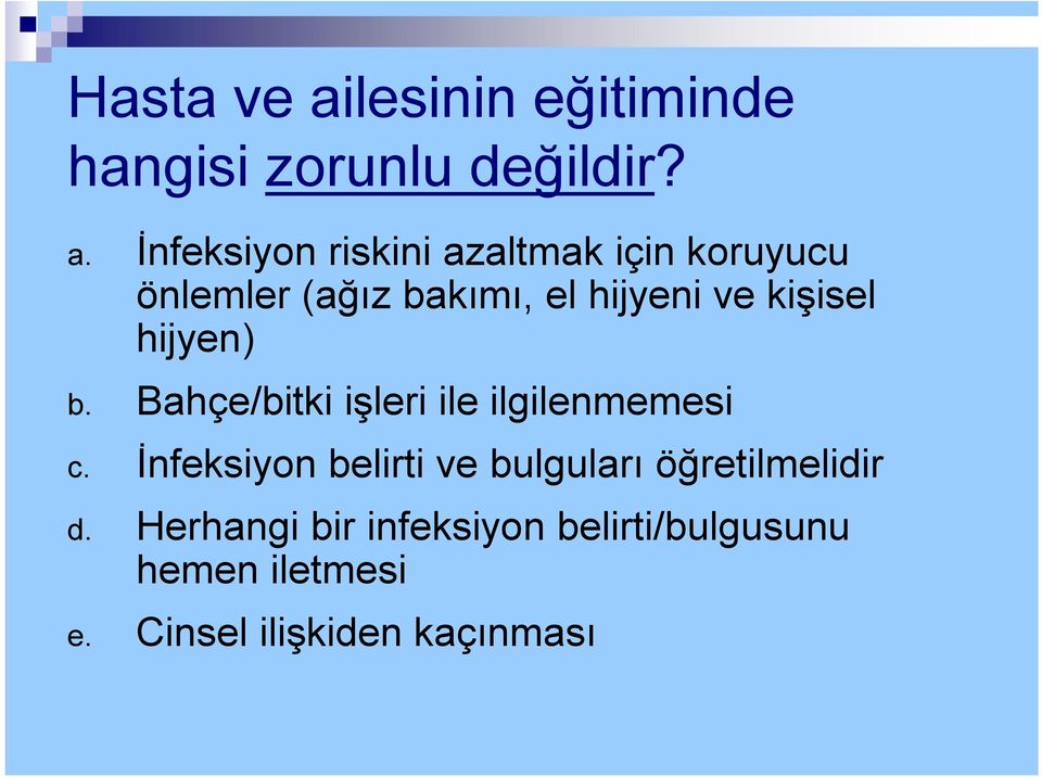 İnfeksiyon riskini azaltmak için koruyucu önlemler (ağız bakımı, el hijyeni ve