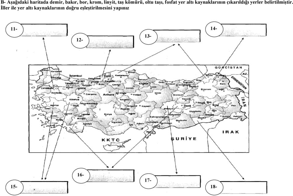 İller ile yer altı kaynaklarının doğru eşleştirilmesini yapınız 13-12- 11-14- Her