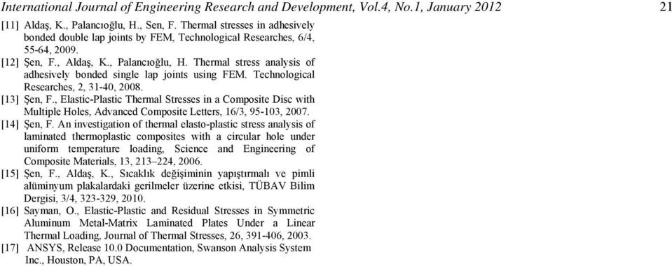 Thermal stress analysis of adhesively bonded single lap joints using FEM. Technological Researches, 2, 31-40, 2008. [13] Şen, F.