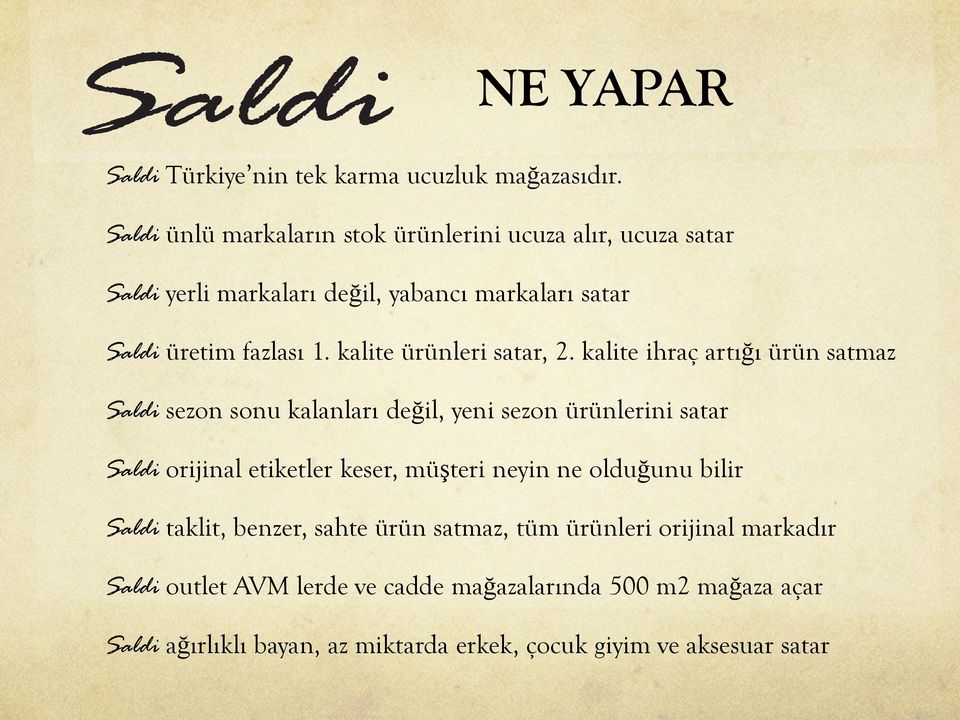 kalite ürünleri satar, 2.