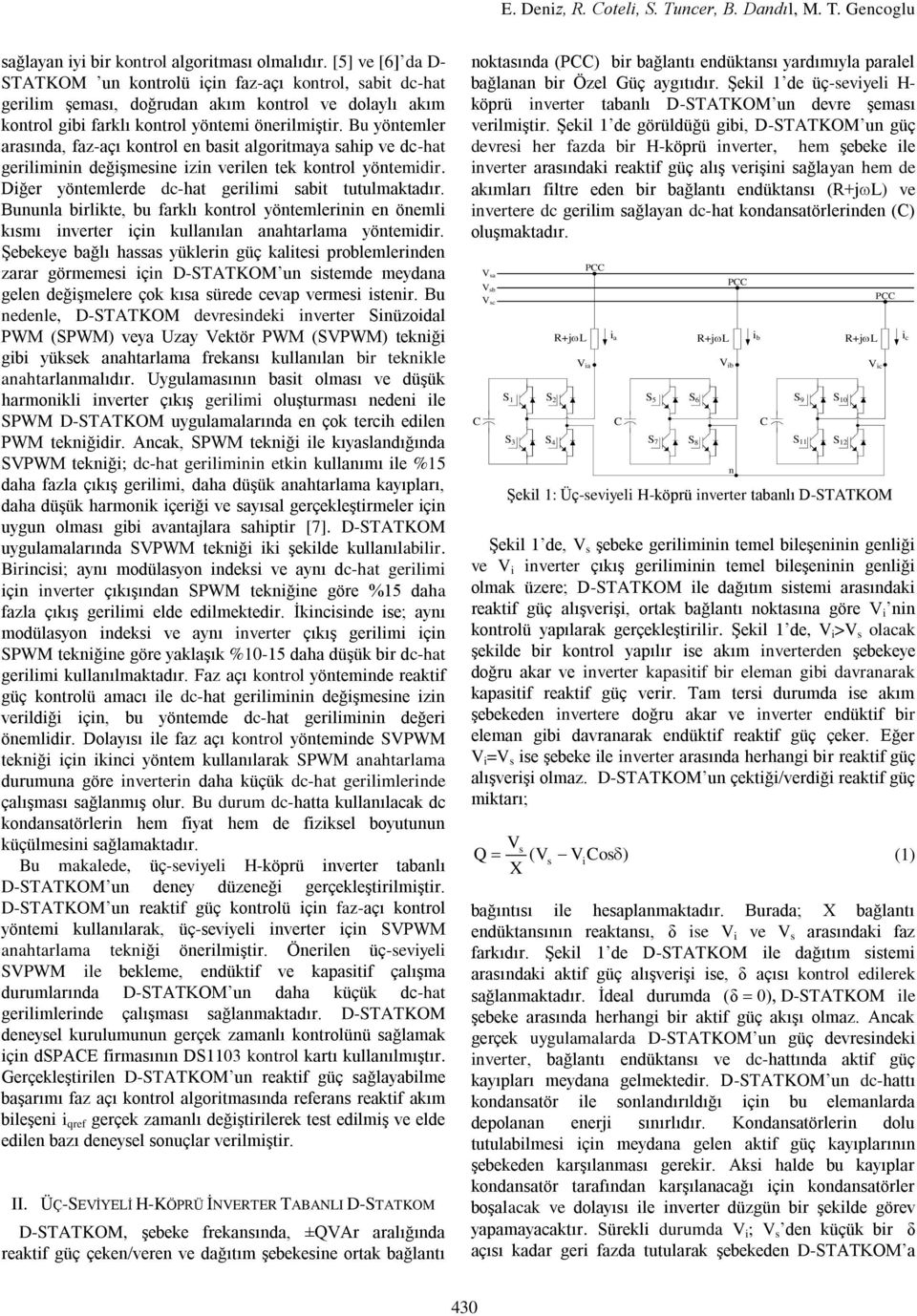 Bu yöntemler rınd, fz-çı kontrol en bit lgoritmy hip ve dc-ht geriliminin değiģmeine izin verilen tek kontrol yöntemidir. Diğer yöntemlerde dc-ht gerilimi bit tutulmktdır.