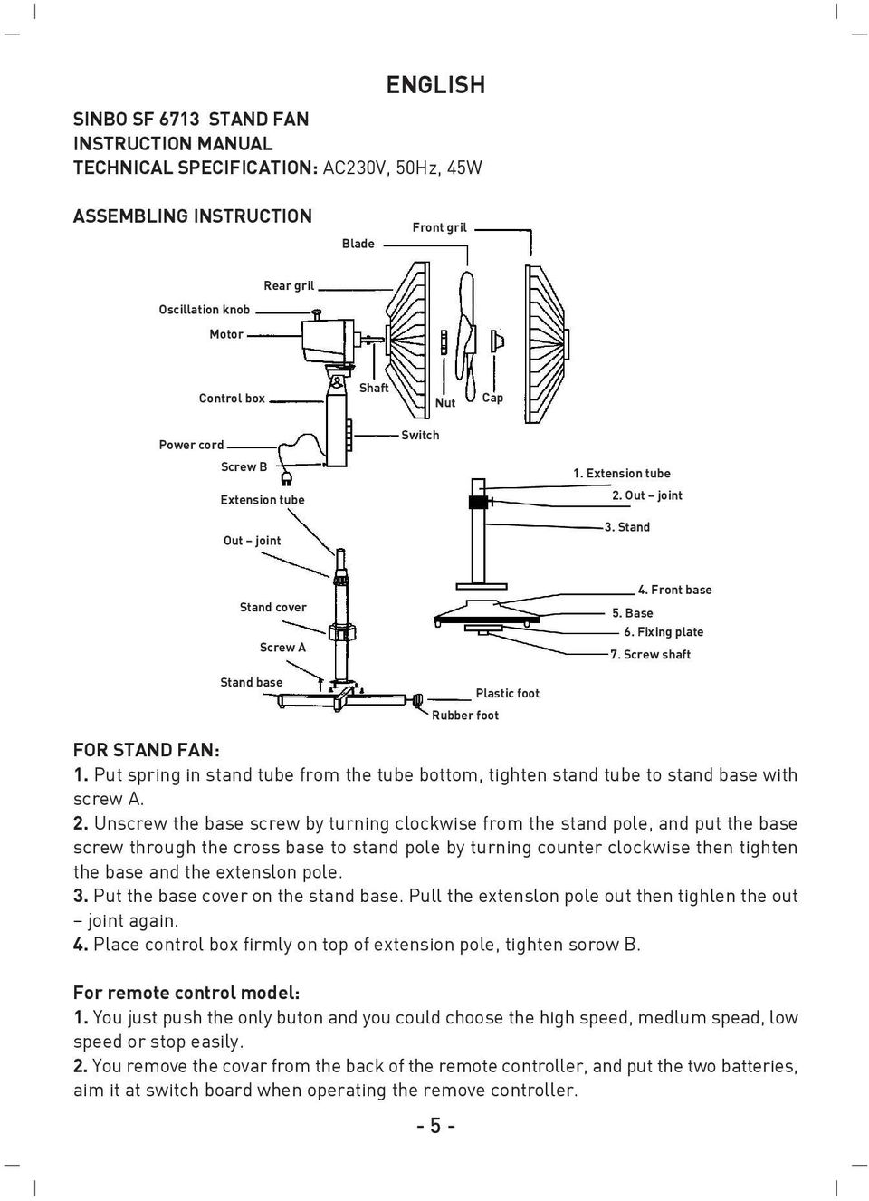 Screw shaft FOR STAND FAN: 1. Put spring in stand tube from the tube bottom, tighten stand tube to stand base with screw A. 2.