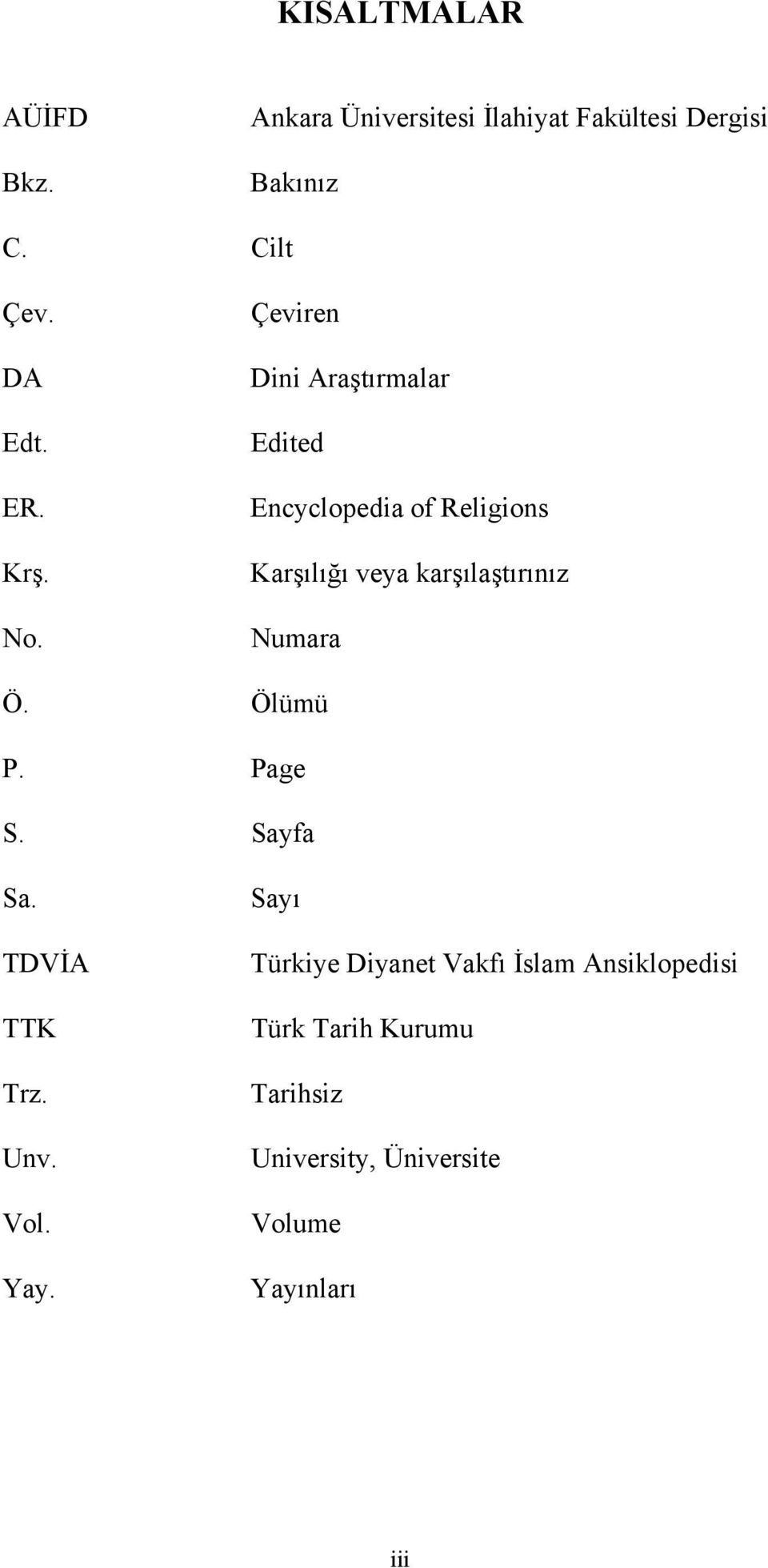 Çeviren Dini Araştırmalar Edited Encyclopedia of Religions Karşılığı veya karşılaştırınız Numara