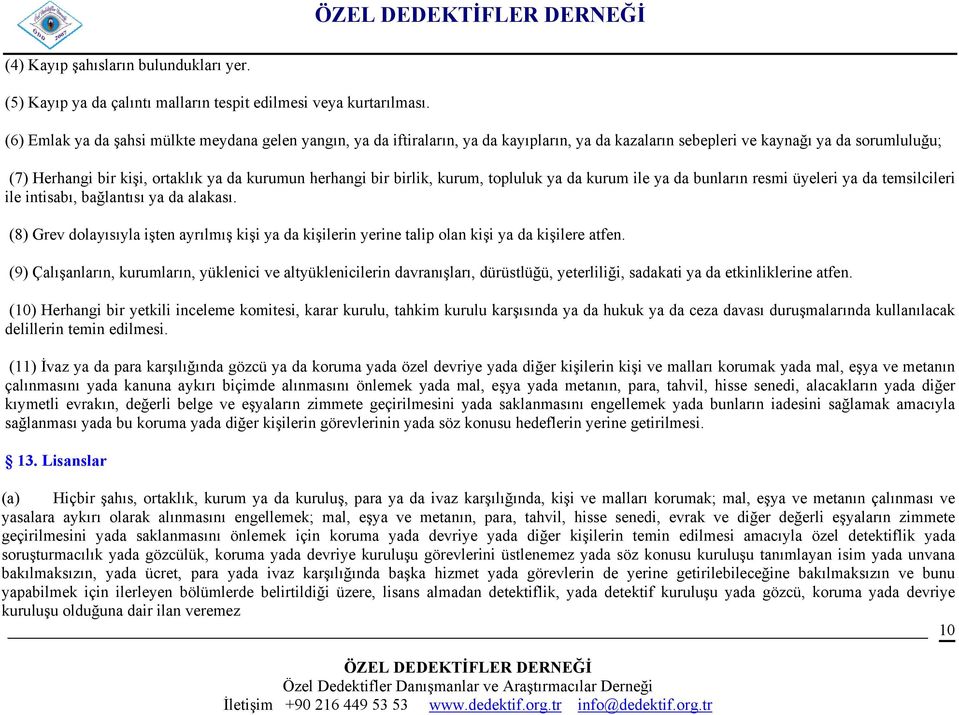 bir birlik, kurum, topluluk ya da kurum ile ya da bunların resmi üyeleri ya da temsilcileri ile intisabı, bağlantısı ya da alakası.