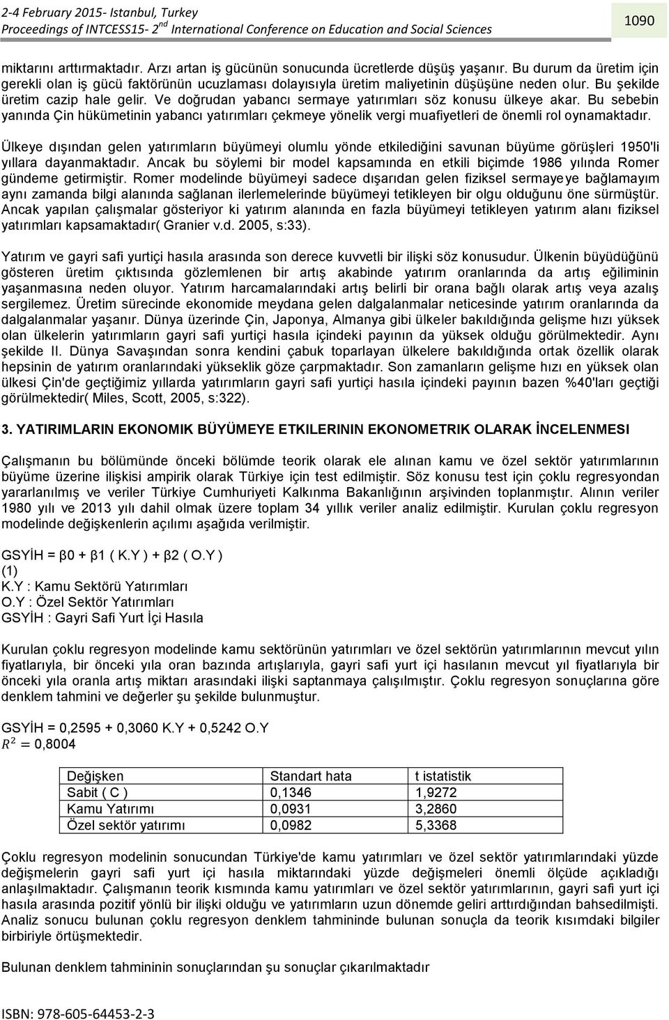 Ve doğrudan yabancı sermaye yatırımları söz konusu ülkeye akar. Bu sebebin yanında Çin hükümetinin yabancı yatırımları çekmeye yönelik vergi muafiyetleri de önemli rol oynamaktadır.