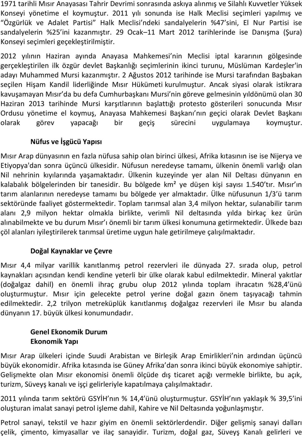 29 Ocak 11 Mart 2012 tarihlerinde ise Danışma (Şura) Konseyi seçimleri geçekleştirilmiştir.