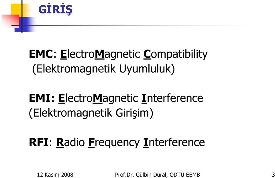 Interference (Elektromagnetik Girişim) RFI: Radio