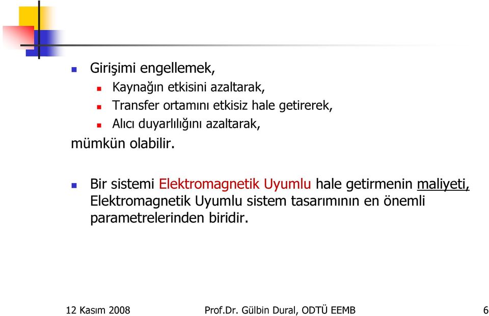 Bir sistemi Elektromagnetik Uyumlu hale getirmenin maliyeti, Elektromagnetik