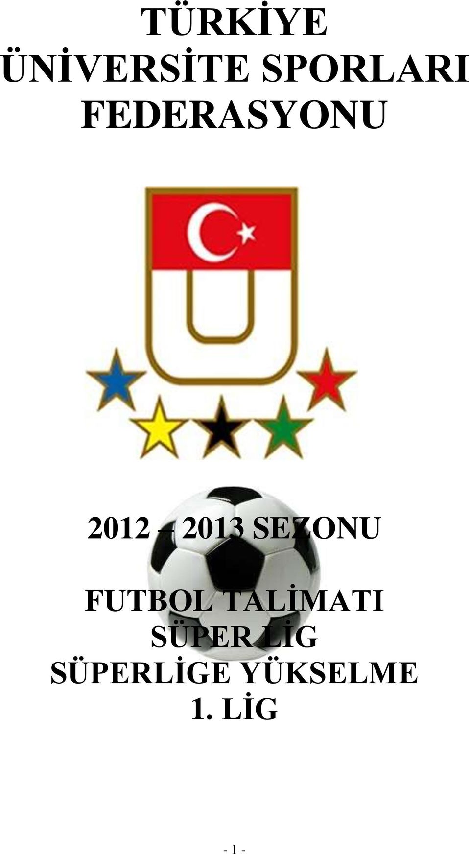 FUTBOL TALİMATI SÜPER LİG