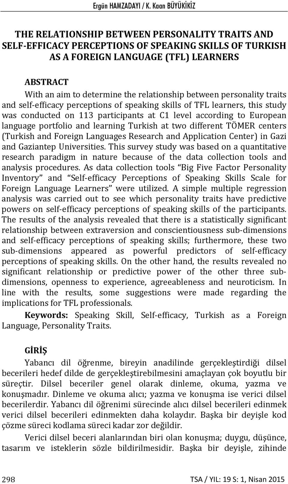 relationship between personality traits and self efficacy perceptions of speaking skills of TFL learners, this study was conducted on 113 participants at C1 level according to European language