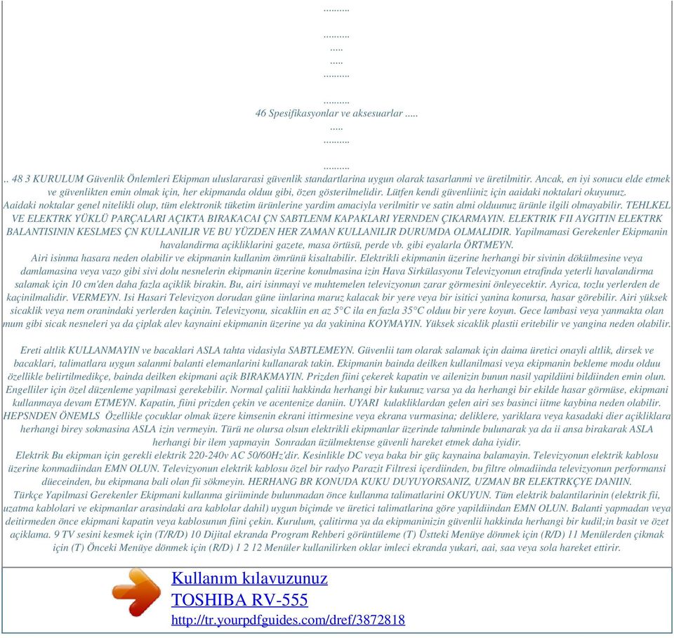 Aaidaki noktalar genel nitelikli olup, tüm elektronik tüketim ürünlerine yardim amaciyla verilmitir ve satin almi olduunuz ürünle ilgili olmayabilir.