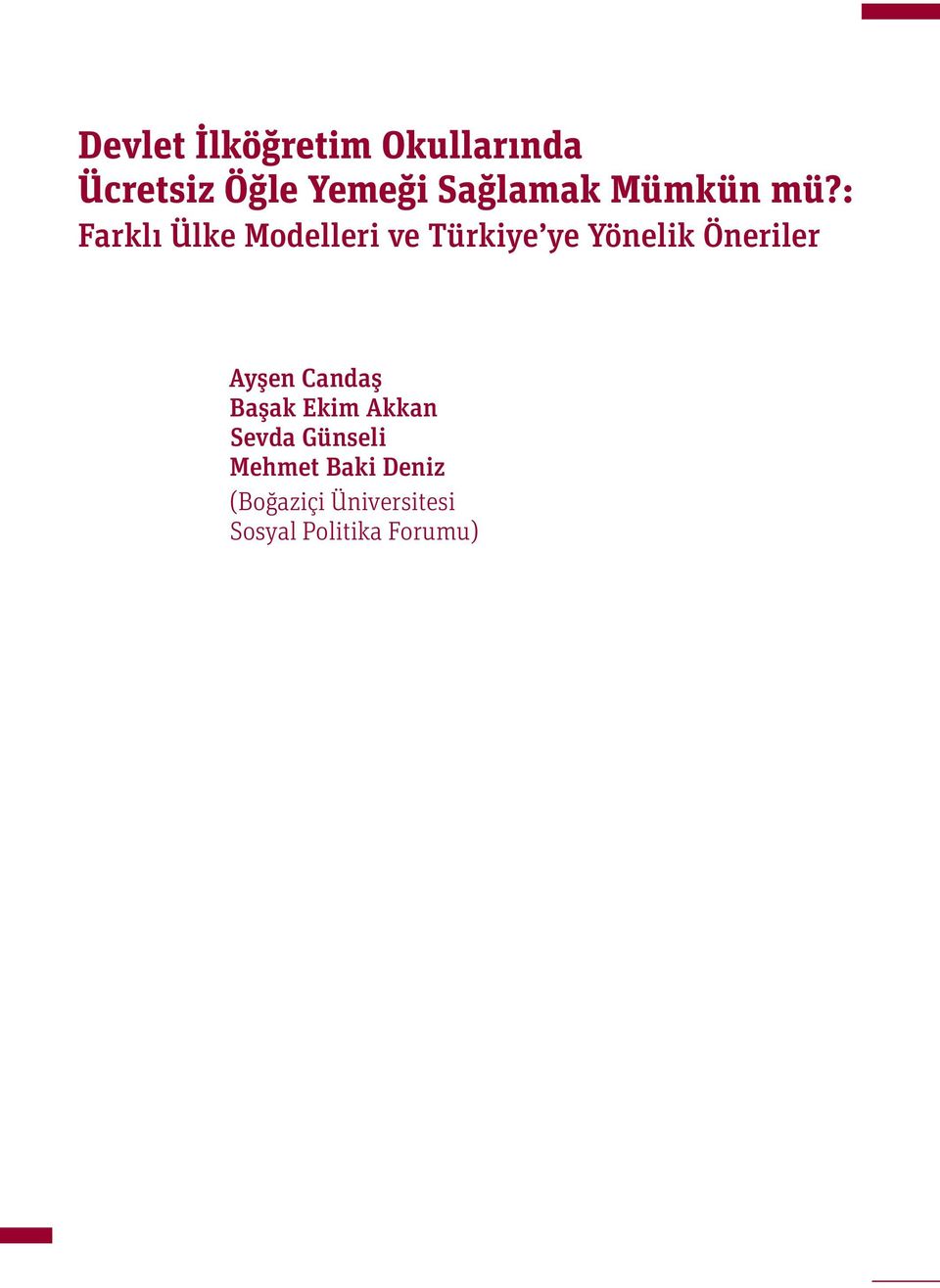 : Farklı Ülke Modelleri ve Türkiye ye Yönelik Öneriler