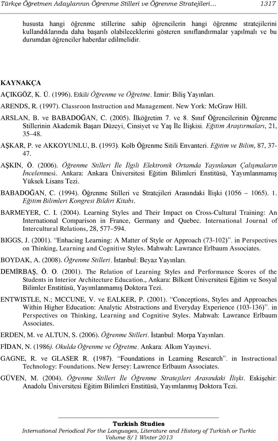 (1997). Classroon Instruction and Management. New York: McGraw Hill. ARSLAN, B. ve BABADOĞAN, C. (2005). İlköğretim 7. ve 8.