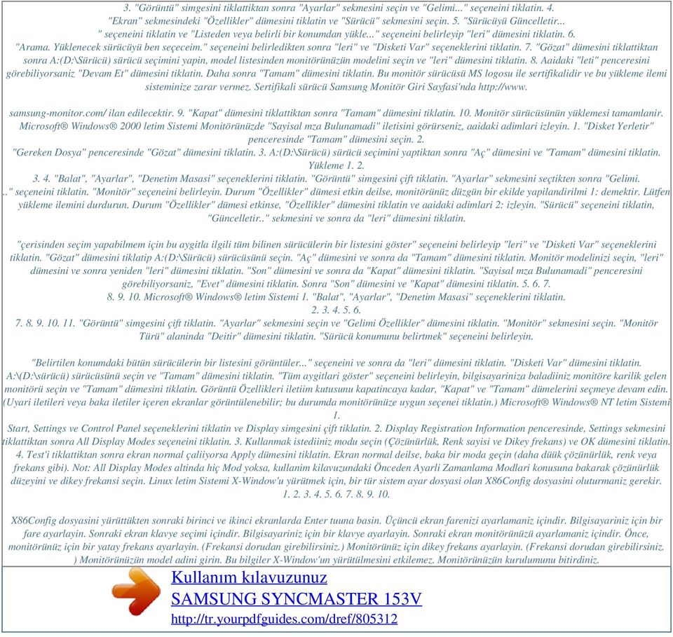 " seçeneini belirledikten sonra "leri" ve "Disketi Var" seçeneklerini tiklatin. 7.