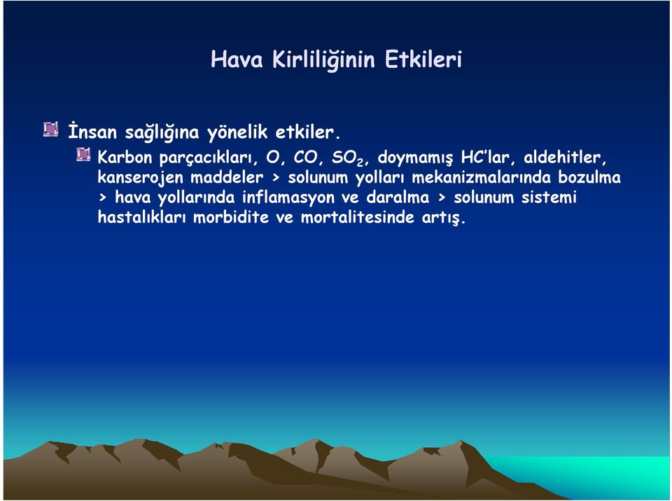 maddeler > solunum yolları mekanizmalarında bozulma > hava yollarında